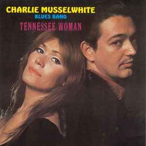 Charles Musselwhite - Tennessee Woman