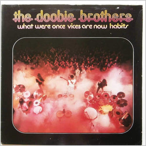 The Doobie Brothers - What Were Once Vices are Now Habits