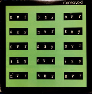 Romeo Void - Nvr say nvr (12")