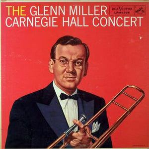 Glenn Miller - Carnegie Hall Concert