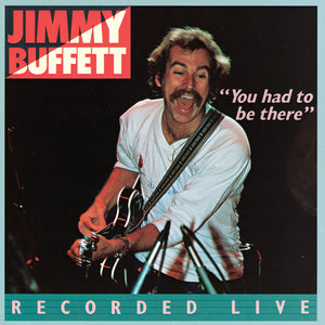 Jimmy Buffett - You Had to Be There Recorded Live (2LP)
