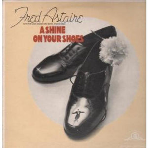 Fred Astaire - A Shine On Your Shoes