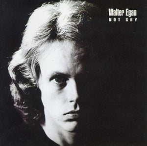 Walter Egan - Not Shy