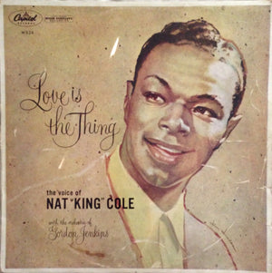 Nat King Cole - Love is the Thing