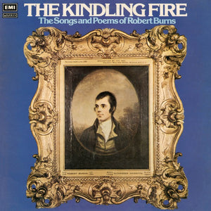 The Kindling Fire - The Songs and Poems of Robert Burns