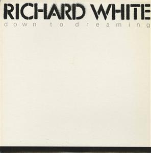 Richard White - Down to Dreaming