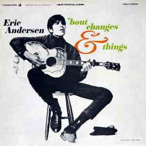 Eric Andersen - Bout Changes & Things