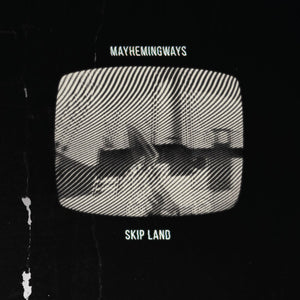Mayhemingways - Skip Land