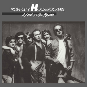 Iron City Houserockers - Blood On the Bricks