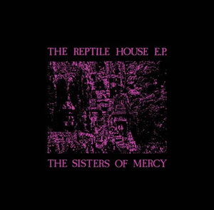 Sisters of Mercy - The Reptile House