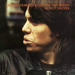 George Thorogood and the Destroyers - Move it on over