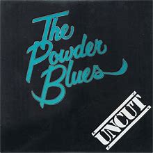 Powder Blues - Uncut