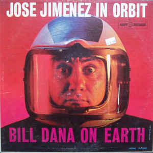 Jose Jimenez in Orbit - Bill Dana on Earth