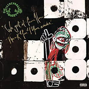 A Tribe Called Quest - We Got It from Here...Thank you 4 your service