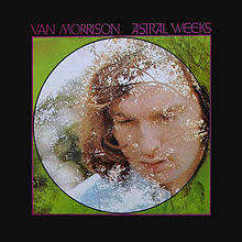 Van Morrison - Astral Weeks