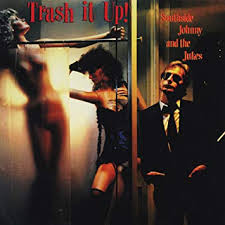 Southside Johnny and the Jukes - Trash it Up!