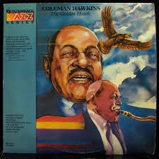 Coleman Hawkins - The Golden Hawk
