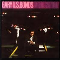 Gary U.S Bonds - Dedication