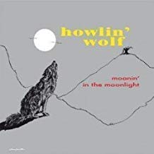 Howlin Wolf - Moanin' in the Moonlight