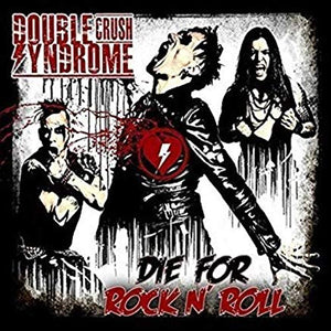 Double Crush Syndrome - Die for Rock N' Roll (Import)