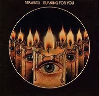 Strawbs - Burning for You