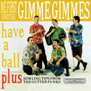 Me First and the Gimme Gimmes - Have a Ball