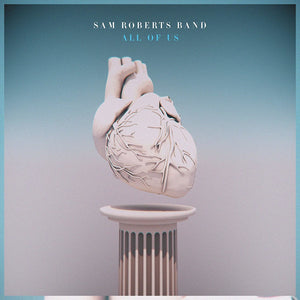 Sam Roberts Band - All Of Us